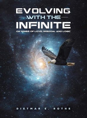 Evolving with the Infinite - Dietmar E. Rothe