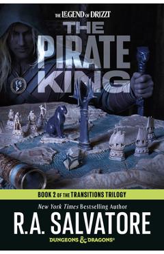 Coperta cărții 'The Pirate King: Dungeons & Dragons: Book 2 of the Transitions Trilogy - R. A. Salvatore'