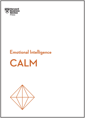 Coperta cărții 'Calm (HBR Emotional Intelligence Series) - Harvard Business Review'