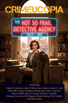 Crimeucopia - The Not So Frail Detective Agency - Various Authors