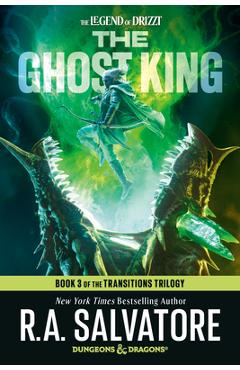 Coperta cărții 'The Ghost King: Dungeons & Dragons: Book 3 of the Transitions Trilogy - R. A. Salvatore'