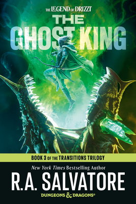 Coperta cărții 'The Ghost King: Dungeons & Dragons: Book 3 of the Transitions Trilogy - R. A. Salvatore'