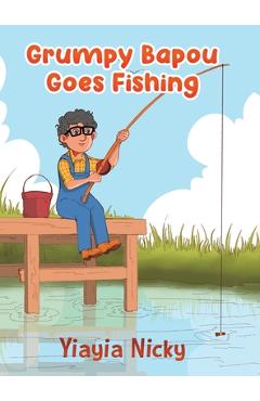 Coperta cărții 'Grumpy Bapou Goes Fishing - Yiayia Nicky'