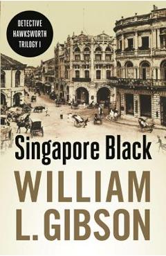 Poza produsului Singapore Black - William L. Gibson