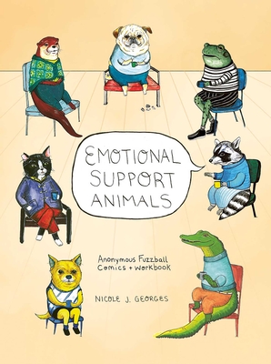 Coperta cărții 'Emotional Support Animals: Anonymous Fuzzball Comics + Workbook - Nicole Georges'