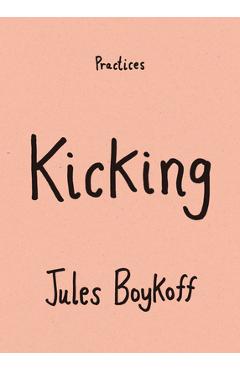 Coperta cărții 'Kicking - Jules Boykoff'