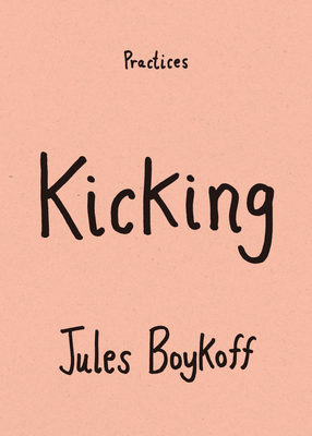 Coperta cărții 'Kicking - Jules Boykoff'
