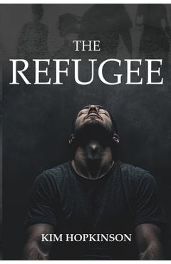 Coperta cărții 'The Refugee - Kim Hopkinson'
