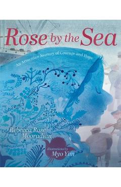 Poza produsului Rose by the Sea: An Armenian Journey of Courage and Hope - Rebecca Rose Mooradian