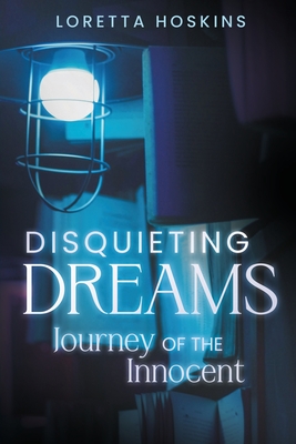 Disquieting Dreams: A Journey of the Innocent - Loretta Hoskins