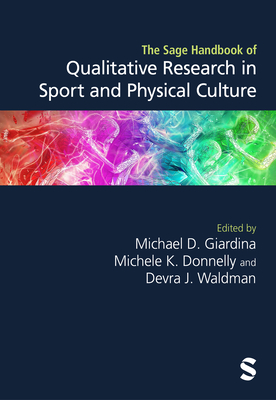 The Sage Handbook of Qualitative Research in Sport and Physical Culture - 