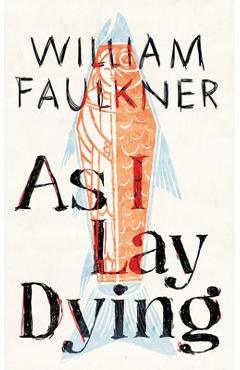 Coperta cărții 'As I Lay Dying - William Faulkner'