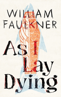 Coperta cărții 'As I Lay Dying - William Faulkner'