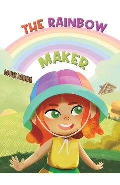 Coperta cărții 'The Rainbow Maker - Louise Barton'