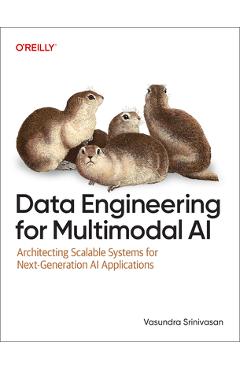 Coperta cărții 'Data Engineering for Multimodal AI: Architecting Scalable Systems for Next-Generation AI Applications - Vasundra'