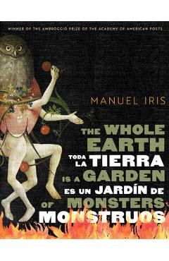 Poza produsului The Whole Earth Is a Garden of Monsters / Toda La Tierra Es Un Jardín de Monstruos - Manuel Iris