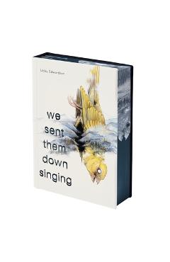 Coperta cărții 'We Sent Them Down Singing - Libby Edwardson'