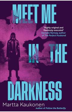Coperta cărții 'Meet Me in the Darkness - Martta Kaukonen'