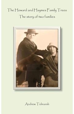 Coperta cărții 'The Howard and Haymes Family Trees: The story of two families - Andrew Tidmarsh'
