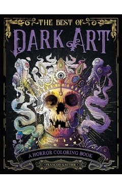 Coperta cărții 'The Best of Dark Art: A Horror Coloring Book - Francois Gautier'