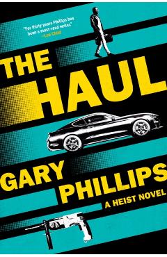 Coperta cărții 'The Haul - Gary Phillips'