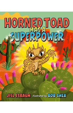 Coperta cărții 'Horned Toad Has a Superpower - Jill Esbaum'