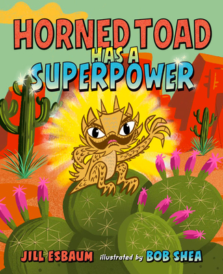 Coperta cărții 'Horned Toad Has a Superpower - Jill Esbaum'