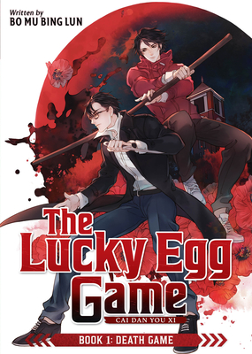 Coperta cărții 'The Lucky Egg Game: Cai Dan You XI (Novel) Vol. 1 -'