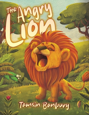 The Angry Lion - Tamsin Banbury