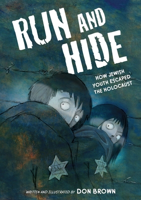 Coperta cărții 'Run and Hide: How Jewish Youth Escaped the Holocaust: A Graphic Novel - Don Brown'
