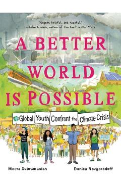 Coperta cărții 'A Better World Is Possible: Global Youth Confront the Climate Crisis - Meera Subramanian'