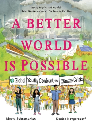 Coperta cărții 'A Better World Is Possible: Global Youth Confront the Climate Crisis - Meera Subramanian'