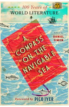 Coperta cărții 'A Compass on the Navigable Sea: 100 Years of World Literature - Daniel Simon'