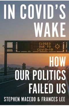 Coperta cărții 'In Covid's Wake: How Our Politics Failed Us - Stephen Macedo'