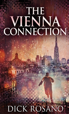 The Vienna Connection - Dick Rosano
