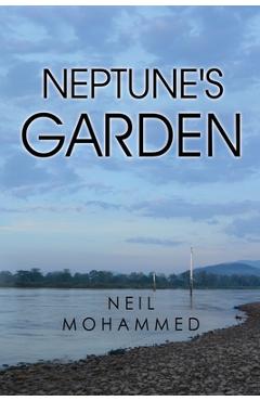 Coperta cărții 'Neptune's Garden - Neil Mohammed'