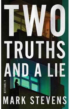 Coperta cărții 'Two Truths and a Lie: A Thriller - Mark Stevens'