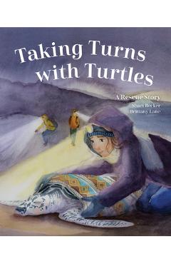 Coperta cărții 'Taking Turns with Turtles: A Rescue Story - Shari Becker'