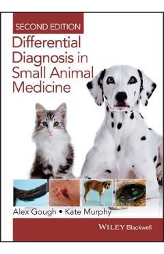Poza produsului Differential Diagnosis in Small Animal Medicine - Alex Gough