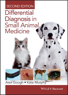 Differential Diagnosis in Small Animal Medicine - Alex Gough