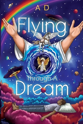 Flying Through a Dream - A. D