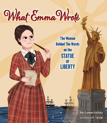 Coperta cărții 'What Emma Wrote: The Woman Behind the Words on the Statue of Liberty - Ann Diament Koffsky'