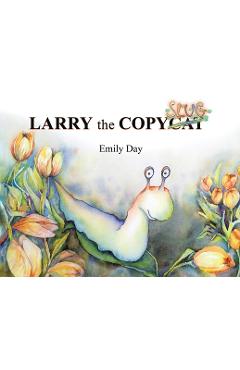 Coperta cărții 'Larry the Copyslug - Emily Day'