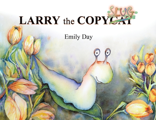 Coperta cărții 'Larry the Copyslug - Emily Day'