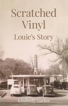 Coperta cărții 'Scratched Vinyl: Louie's Story - Kimberly Garber'