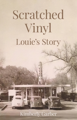 Scratched Vinyl: Louie's Story - Kimberly Garber