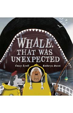 Coperta cărții 'Whale, That Was Unexpected - Casey Lyall'
