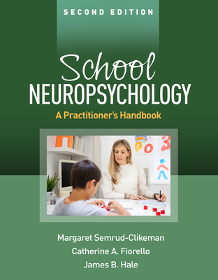 School Neuropsychology: A Practitioner's Handbook - Margaret Semrud-clikeman