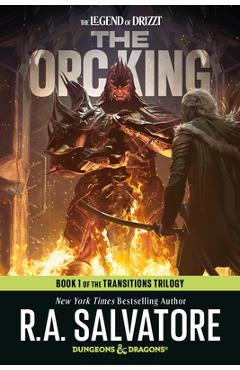 Coperta cărții 'The Orc King: Dungeons & Dragons: Book 1 of the Transitions Trilogy - R. A. Salvatore'