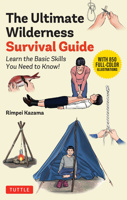 Coperta cărții 'The Ultimate Wilderness Survival Guide: Learn Basic Skills You Need to Know! - Rimpei Kazama'